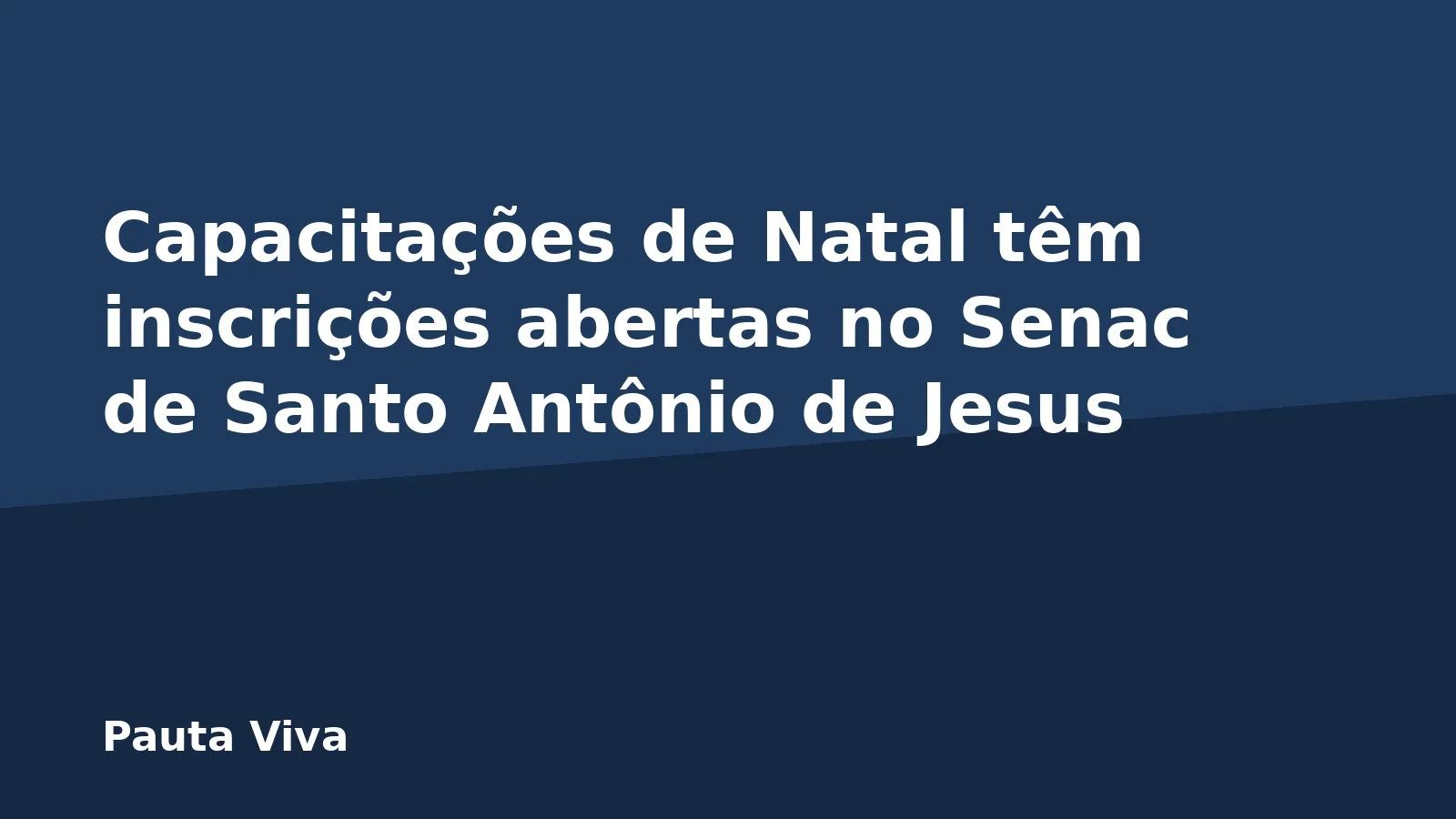 Capacitações de Natal têm inscrições abertas no Senac de Santo Antônio de Jesus