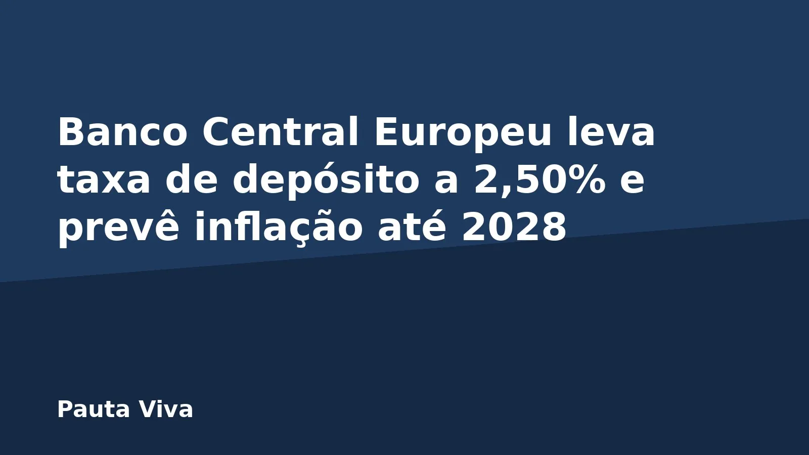 Banco Central Europeu leva taxa de depósito a 2,50% e prevê inflação até 2028