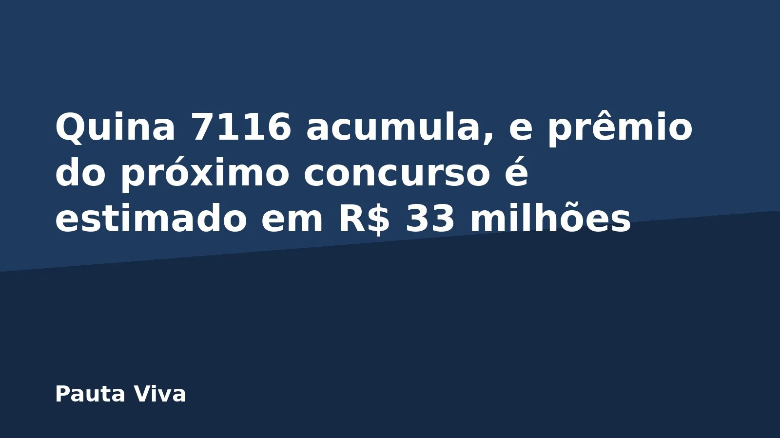 Quina 7116 acumula, e prêmio do próximo concurso é estimado em R$ 33 milhões