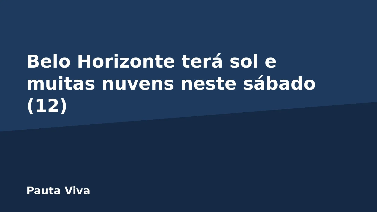 Belo Horizonte terá sol e muitas nuvens neste sábado (12)