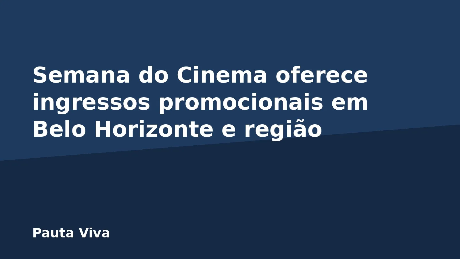 Semana do Cinema oferece ingressos promocionais em Belo Horizonte e região