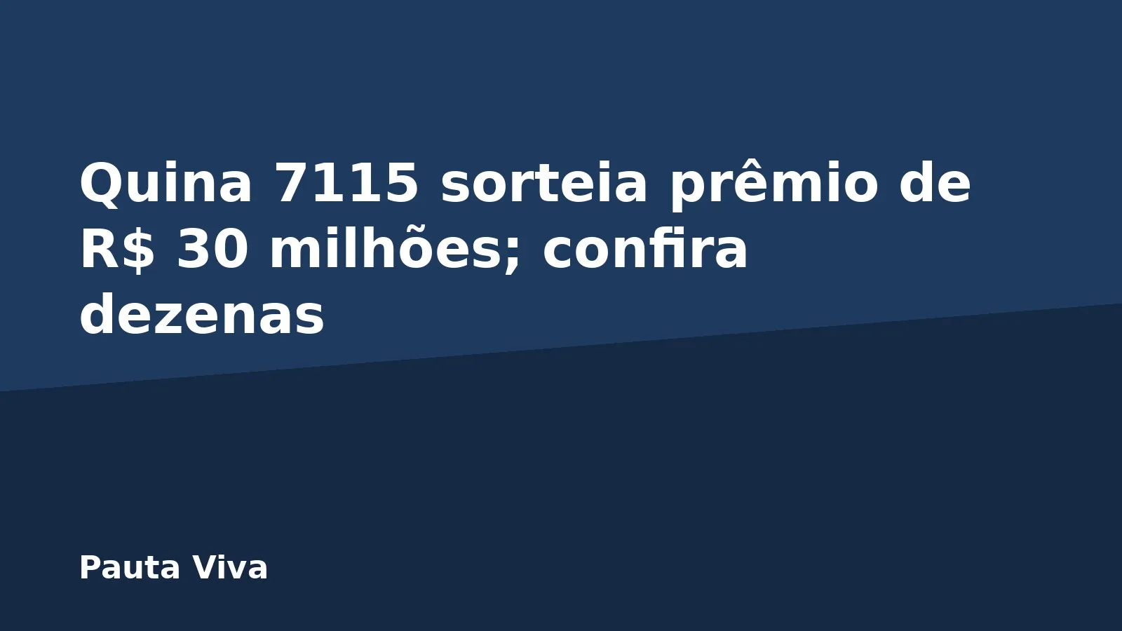 Quina 7115 sorteia prêmio de R$ 30 milhões; confira dezenas