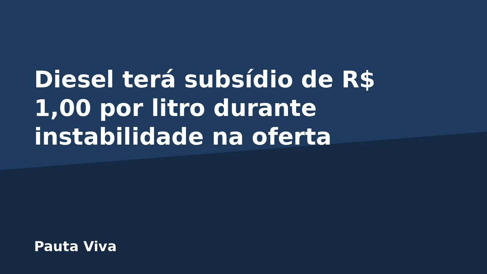 Diesel terá subsídio de R$ 1,00 por litro durante instabilidade na oferta