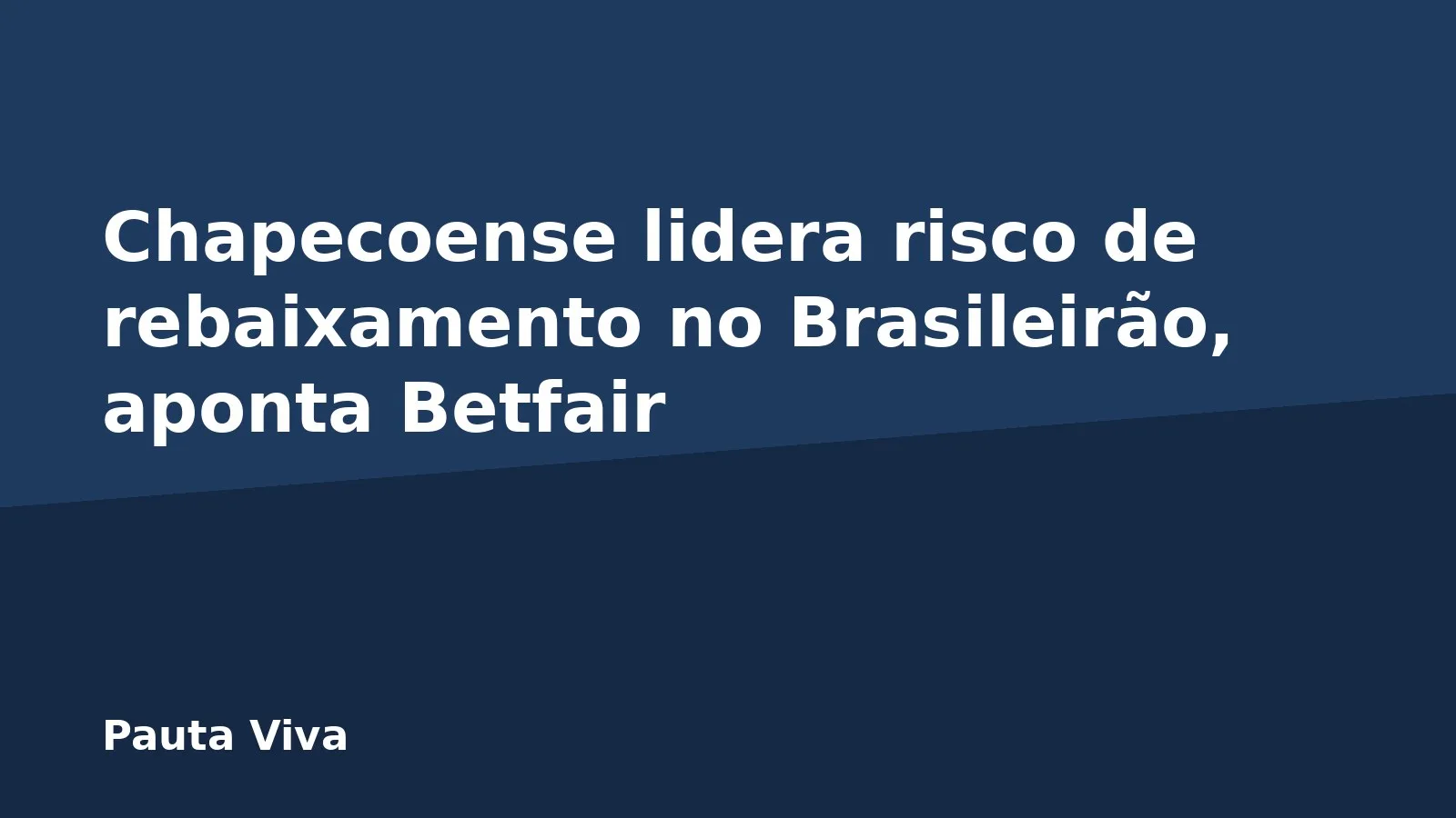 Chapecoense lidera risco de rebaixamento no Brasileirão, aponta Betfair
