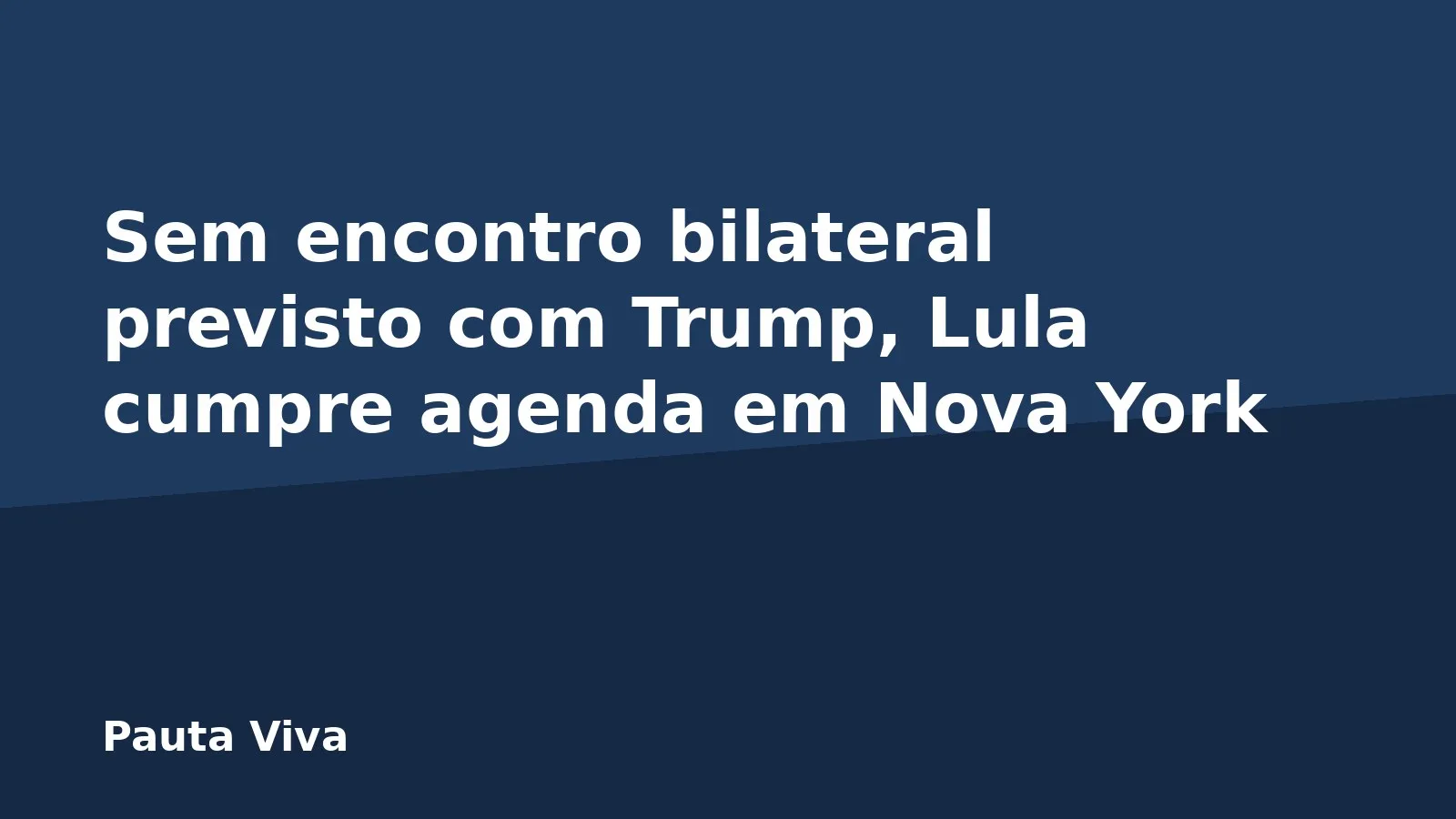 Sem encontro bilateral previsto com Trump, Lula cumpre agenda em Nova York