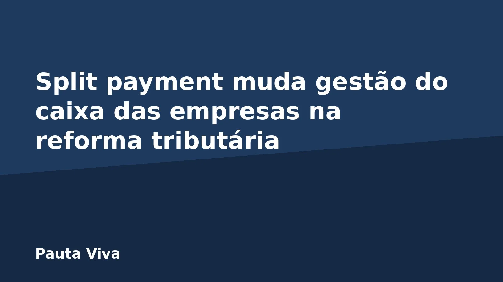 Split payment muda gestão do caixa das empresas na reforma tributária