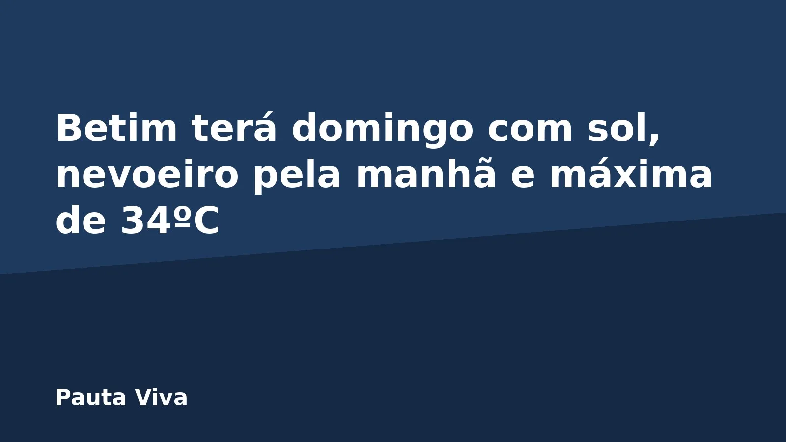 Betim terá domingo com sol, nevoeiro pela manhã e máxima de 34ºC