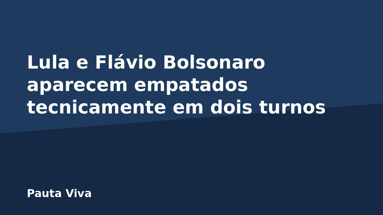 Lula e Flávio Bolsonaro aparecem empatados tecnicamente em dois turnos