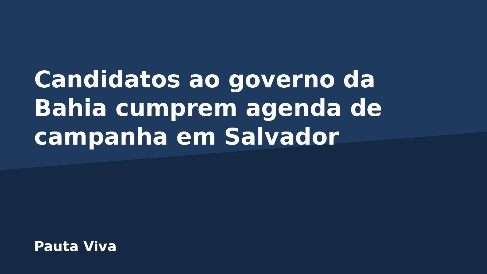 Candidatos ao governo da Bahia cumprem agenda de campanha em Salvador