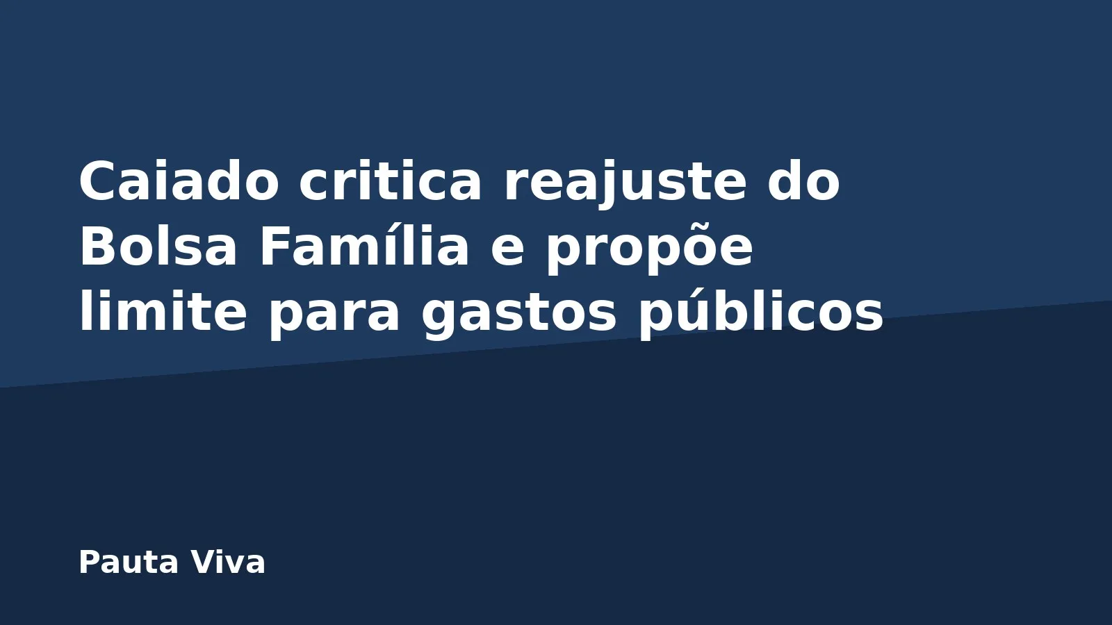 Caiado critica reajuste do Bolsa Família e propõe limite para gastos públicos