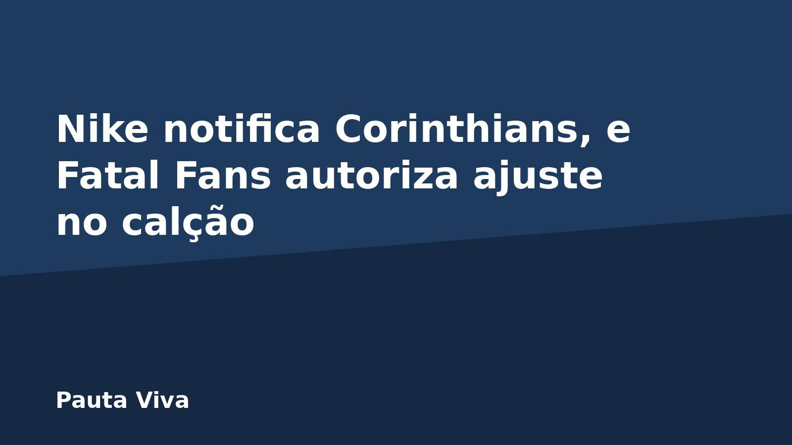 Nike notifica Corinthians, e Fatal Fans autoriza ajuste no calção