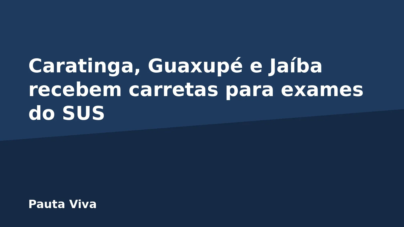 Caratinga, Guaxupé e Jaíba recebem carretas para exames do SUS