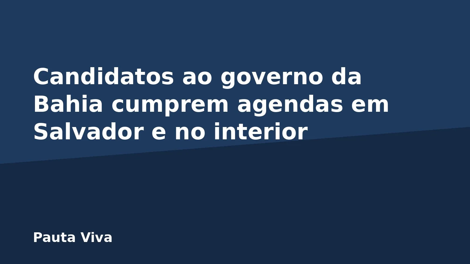 Candidatos ao governo da Bahia cumprem agendas em Salvador e no interior