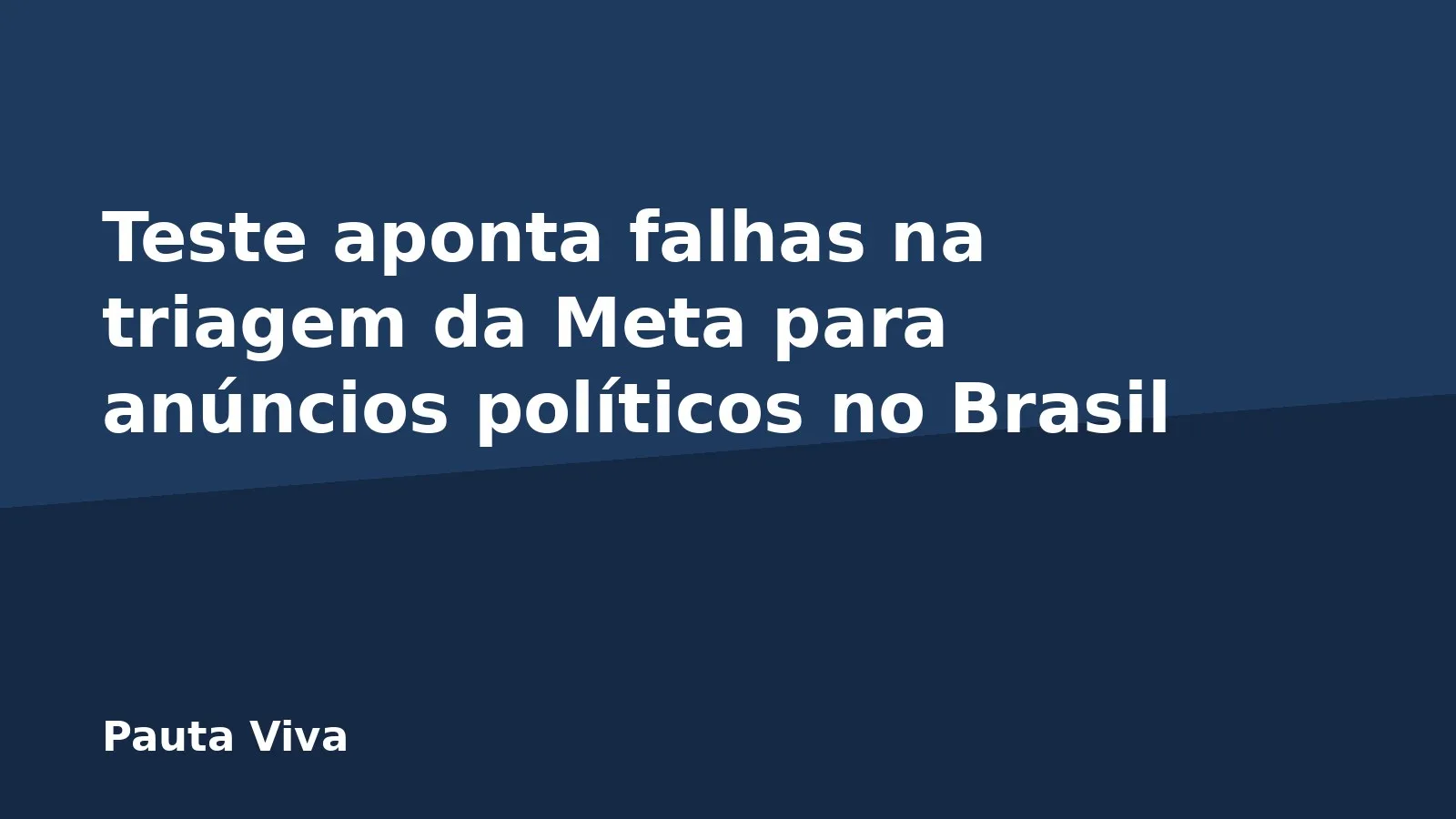 Teste aponta falhas na triagem da Meta para anúncios políticos no Brasil