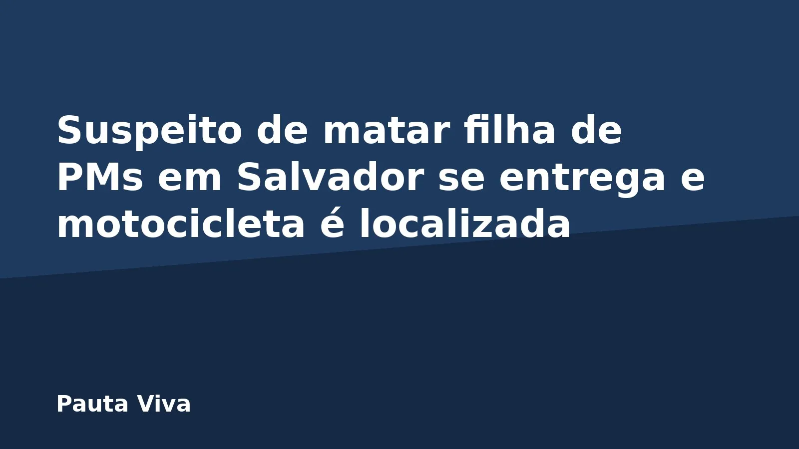 Suspeito de matar filha de PMs em Salvador se entrega e motocicleta é localizada