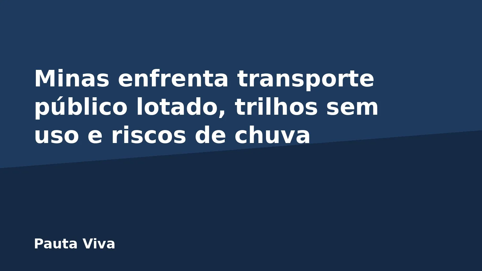 Minas enfrenta transporte público lotado, trilhos sem uso e riscos de chuva
