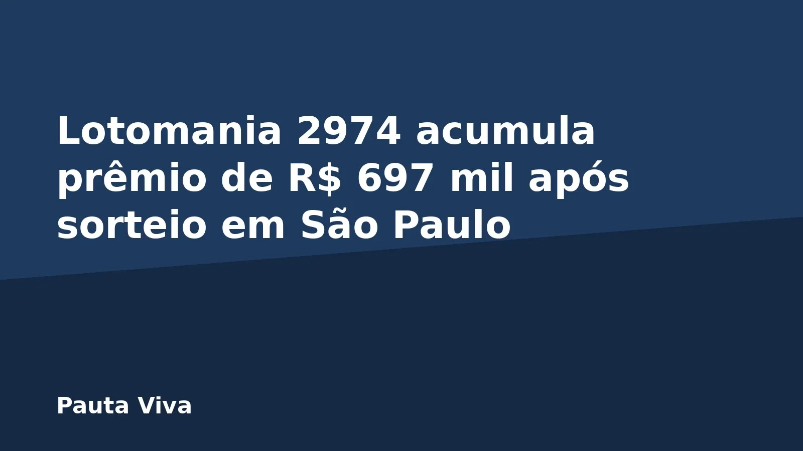 Lotomania 2974 acumula prêmio de R$ 697 mil após sorteio em São Paulo