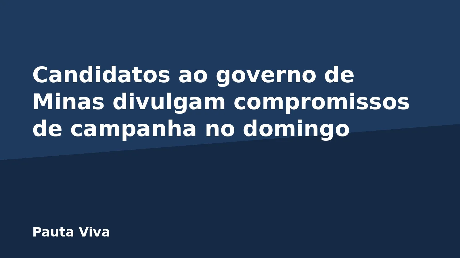 Candidatos ao governo de Minas divulgam compromissos de campanha no domingo