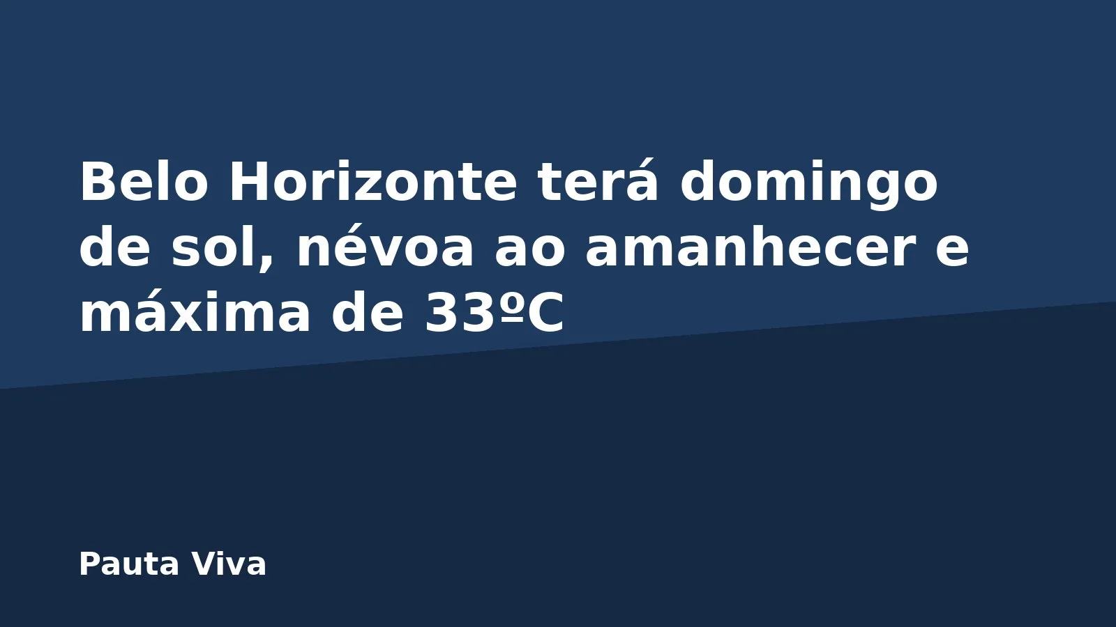 Belo Horizonte terá domingo de sol, névoa ao amanhecer e máxima de 33ºC
