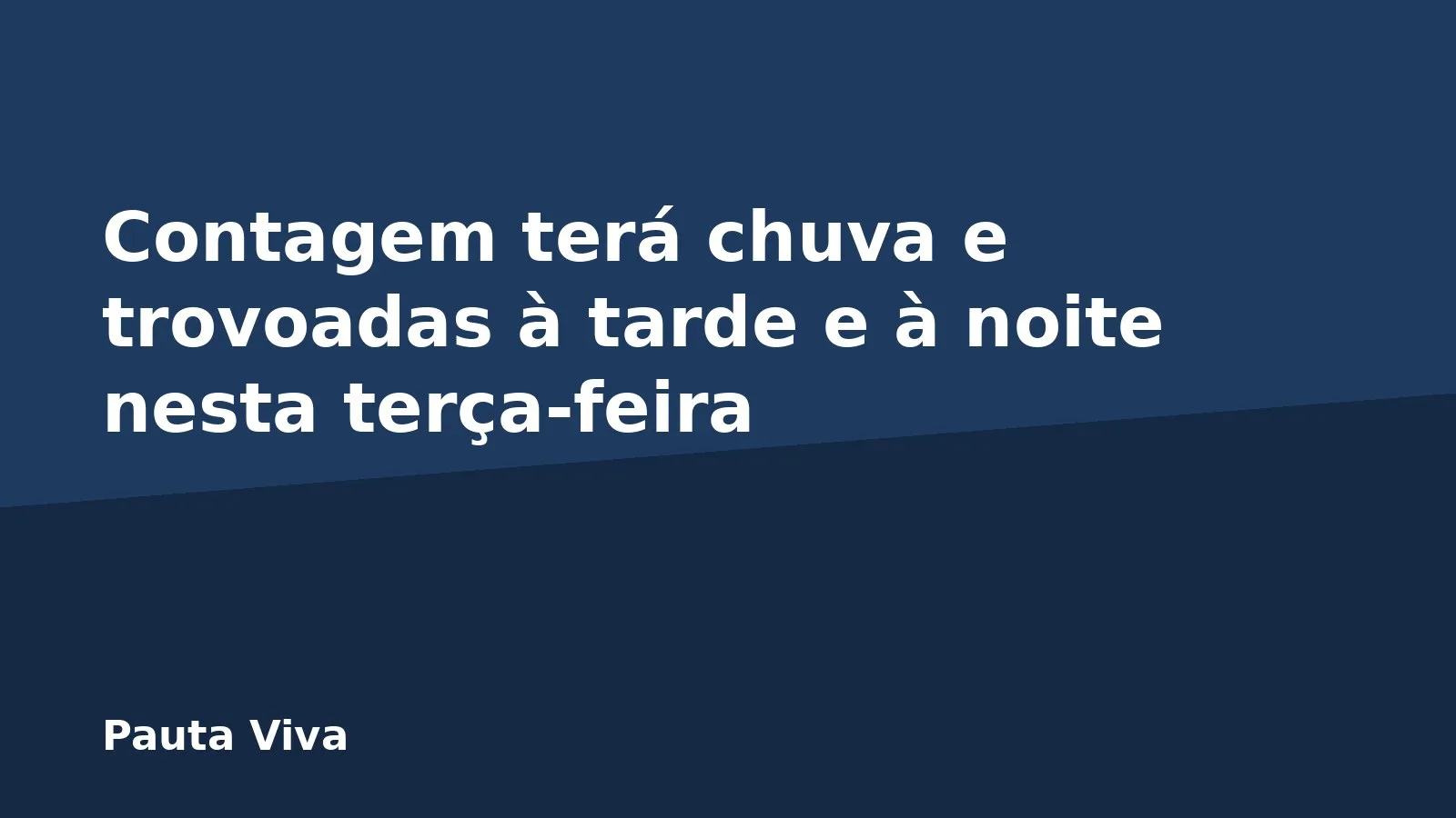 Contagem terá chuva e trovoadas à tarde e à noite nesta terça-feira