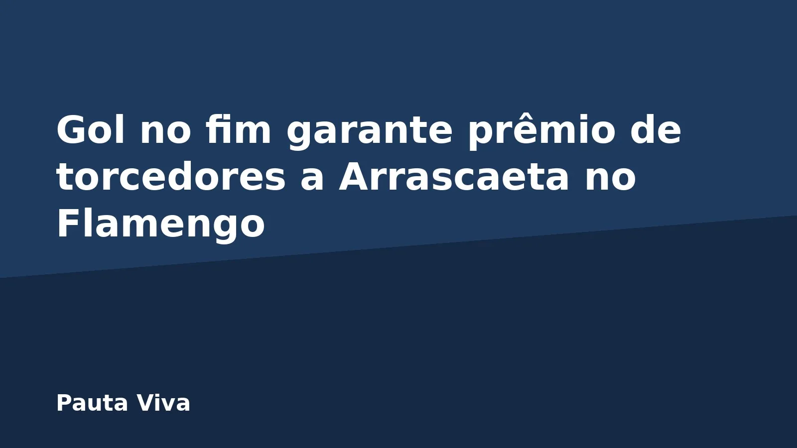 Gol no fim garante prêmio de torcedores a Arrascaeta no Flamengo