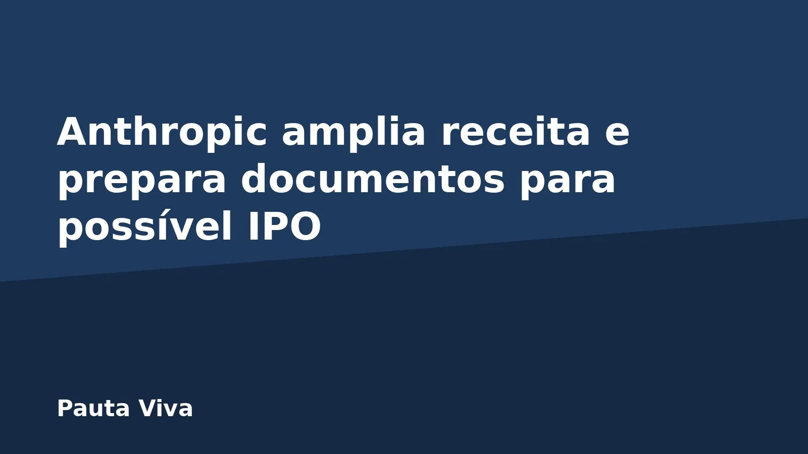 Anthropic amplia receita e prepara documentos para possível IPO